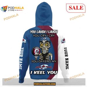 Custom Colorado Avalanche Sweatshirt Nhl Hoodie 3d You Laugh I Laugh You Cry I Cry 3