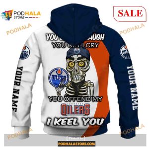 Custom Edmonton Oilers Sweatshirt Nhl Hoodie 3d You Laugh I Laugh You Cry I Cry 3