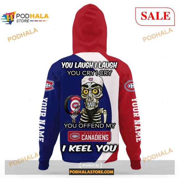 Custom Montreal Canadiens Sweatshirt NHL Hoodie 3D, You laugh I Laugh You Cry I Cry