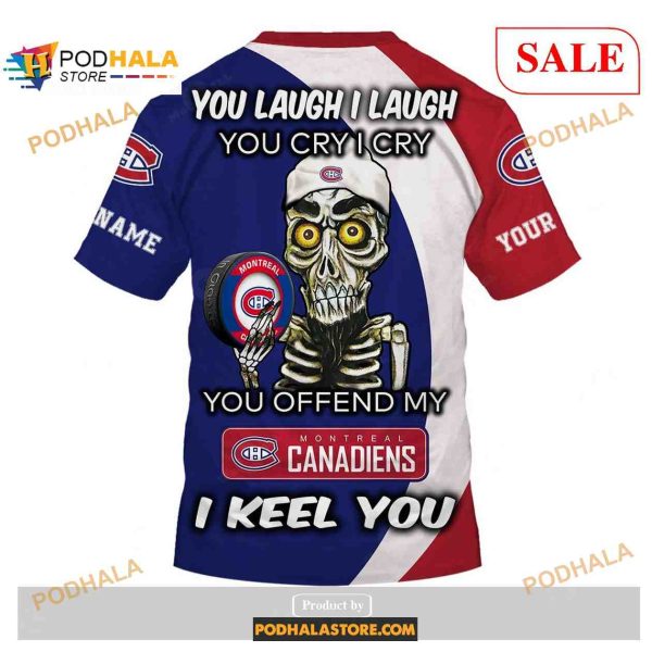 Custom Montreal Canadiens Sweatshirt NHL Hoodie 3D, You laugh I Laugh You Cry I Cry