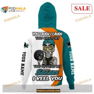 Custom San Jose Sharks Sweatshirt Nhl Hoodie 3d You Laugh I Laugh You Cry I Cry 3