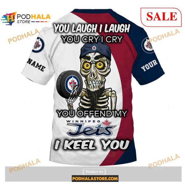 Custom Winnipeg Jets Sweatshirt NHL Hoodie 3D, You laugh I Laugh You Cry I Cry