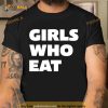 Dani Speegle Girls Who Eat Shirt