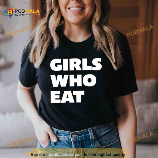 Dani Speegle Girls Who Eat Shirt