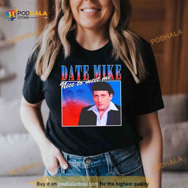 Date Mike nice to meet me Steve Carell Shirt