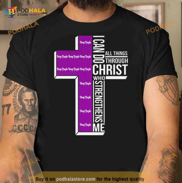 Deep Purple Cross I Can Do Christ Who Strengthens Me All Things Through Shirt