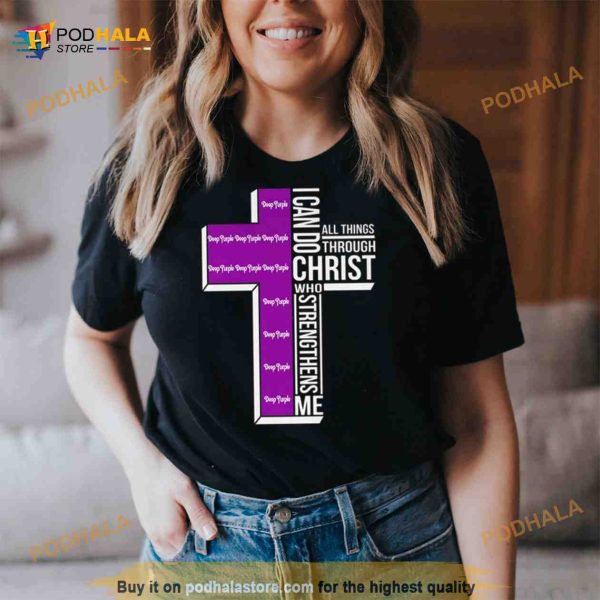 Deep Purple Cross I Can Do Christ Who Strengthens Me All Things Through Shirt