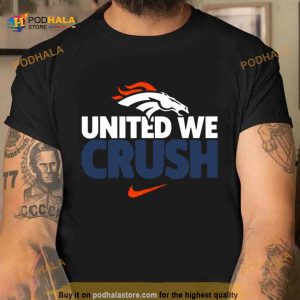 Denver Broncos United We Crush American Football Logo 2023 Shirt 2