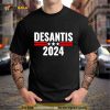 Desantis 2024 Shirt