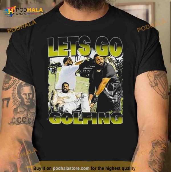 DJ Khaled Let’s Go Golfing Shirt