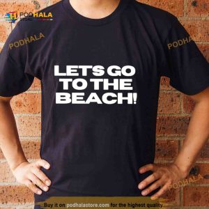 Dj Khaled Let’s Go To The Beach Shirt
