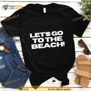 Dj Khaled Let's Go To The Beach Shirt 2