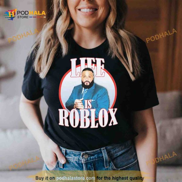 Dj Khaled Life Is Roblox Shirt