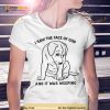 Dog i saw the face of god and it was weeping Shirt