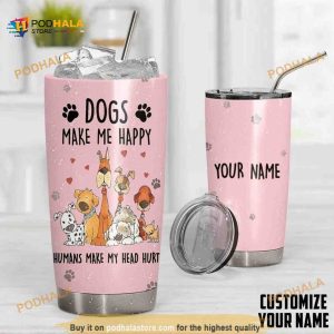 Dogs Make Me Happy Custom Name Design Vacuum Insulated Coffee Tumbler