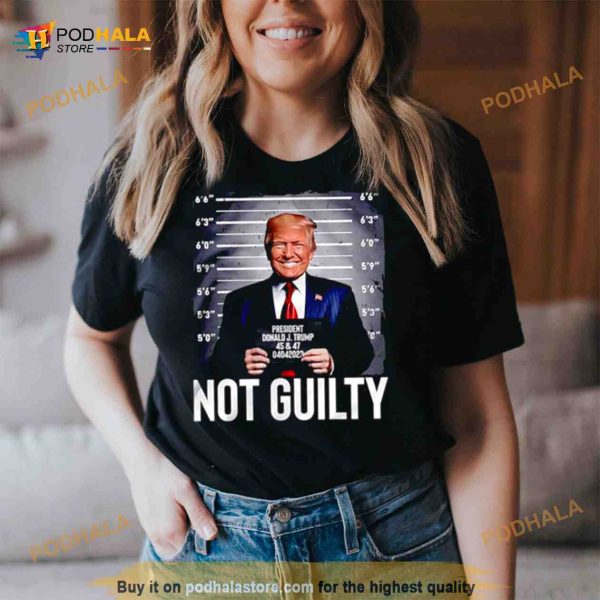 Donald Trump Not Guilty Shirt