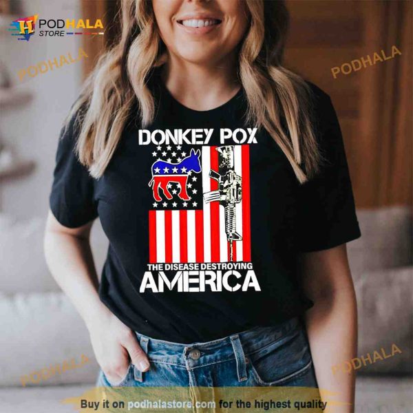 donkey pox the disease destroying America Shirt
