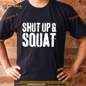 DonutHolschtein Shut Up And Squat T Shirt