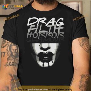 Drag Filth Horror Glamour Dragula Shirt