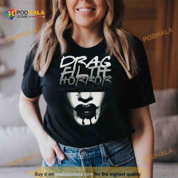 Drag Filth Horror Glamour Dragula Shirt