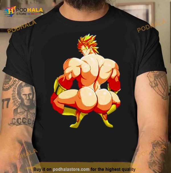 Dragon ball broly ass Shirt