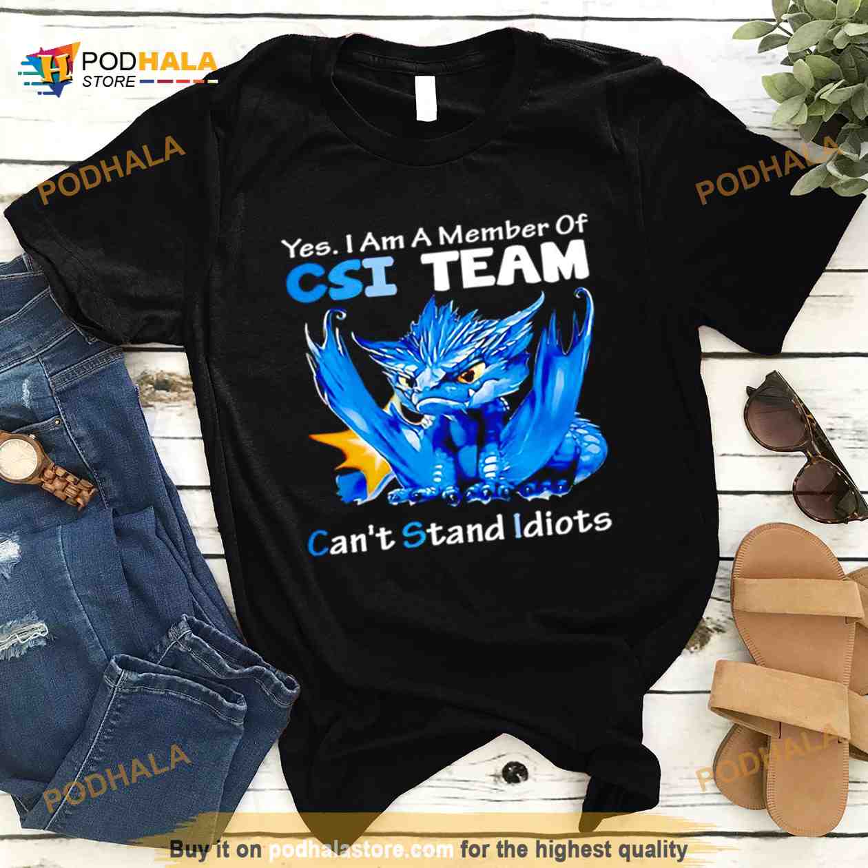 Dragon yes I am a member of CSI team can’t stand idiots Shirt Dragon yes I am a member of CSI team can’t stand idiots Shirt
