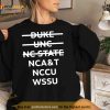 Duke Unc Nc State NcaT Nccu Wssu Shirt