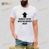 Dumbest Bitch With The Biggest Heart Shirt