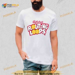 Dykstra's routing loops Shirt 2