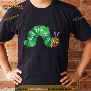 Eat The Rich Hungry Caterpillar Shirt 2