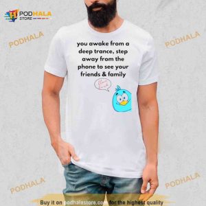 elon Musk you awake from a deep trance step away Shirt