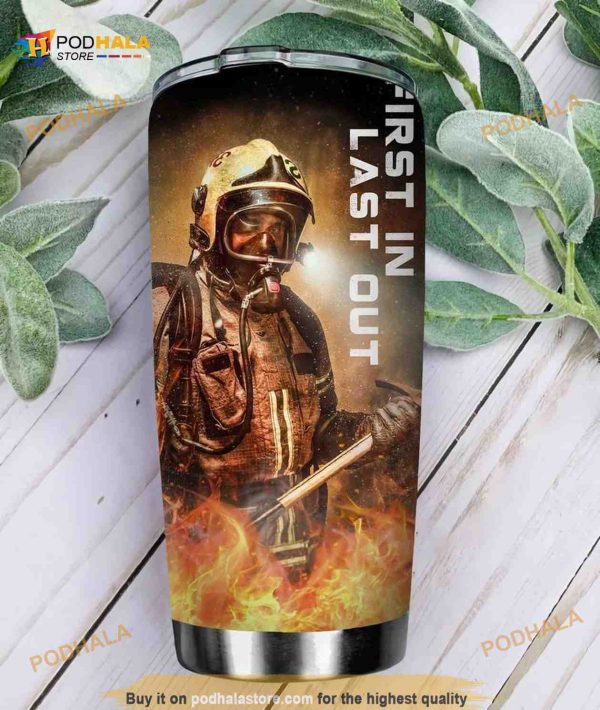 First In Last Out Firefighter Stainless Steel Cup Coffee Tumbler