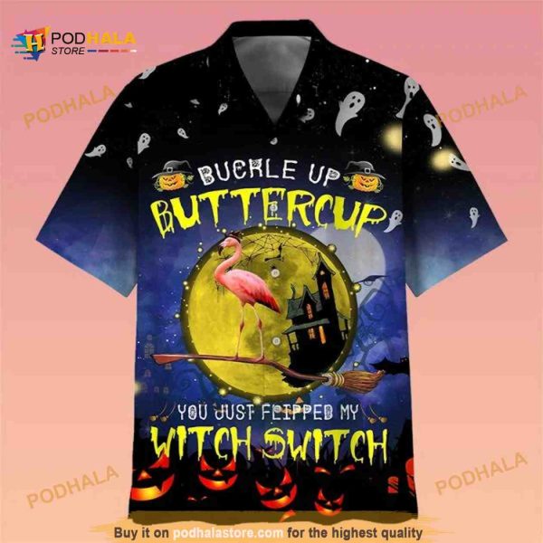 Flamingo Buckle Up Buttercup You Just Flipped My Witch Switch Halloween Aloha Shirt