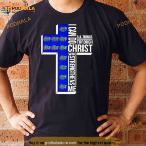 Florida Gators I Can Do All Things Through Christ Shirt 2