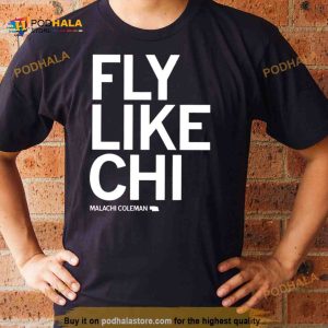 Fly like chi Malachi Coleman Shirt