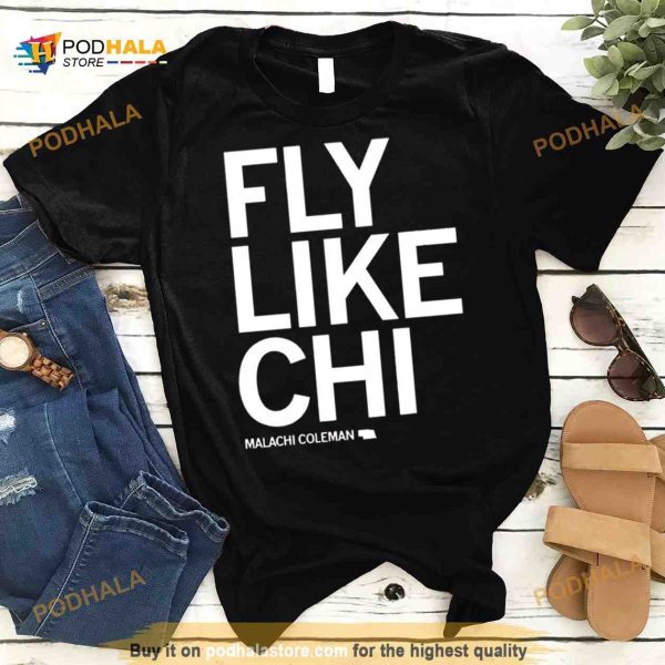Fly like chi Malachi Coleman Shirt