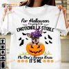 For Halloween I'm Go To Be Emotionally Stable, No One's Gonna Know It's Me Chihuahua Pumpkin Shirt