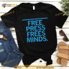 Free press press minds Shirt