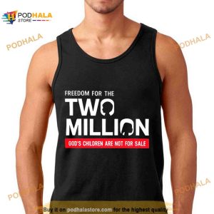 Freedom For The Two Million God's Children Are Not For Sale Shirt 2