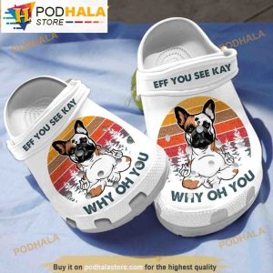 French Bulldog Yoga Eff You See Kay Why Oh You Dog 3D Crocs Crocband