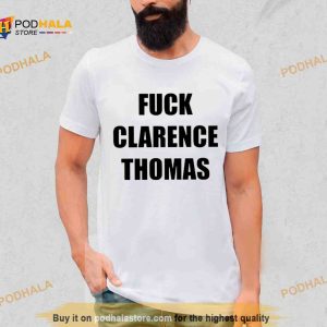 Fuck Clarence Thomas Shirt 2