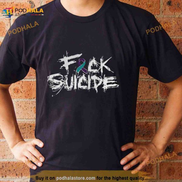 Fuck suicide Shirt