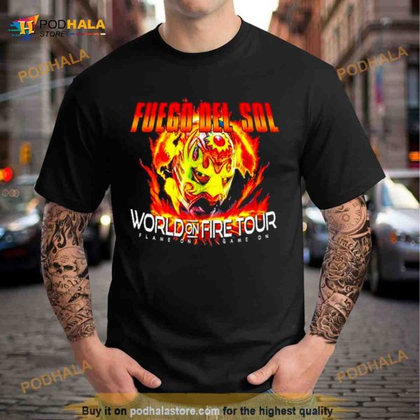 Fuego Del Sol World On Fire Tour Game On Game On 2023 Shirt