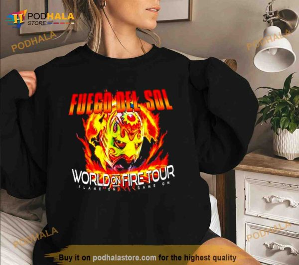 Fuego Del Sol World On Fire Tour Game On Game On 2023 Shirt