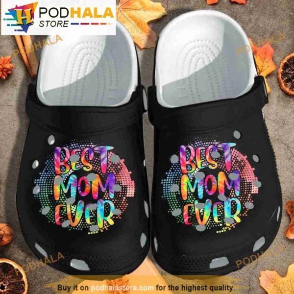 Funny Best Mom Ever Tie Dye Crocband 3D Crocs Clog Shoes