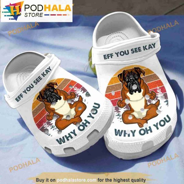 Funny Boxer Dog Yoga Eff You See Kay Why Oh You Dog In Crocband 3D Crocs