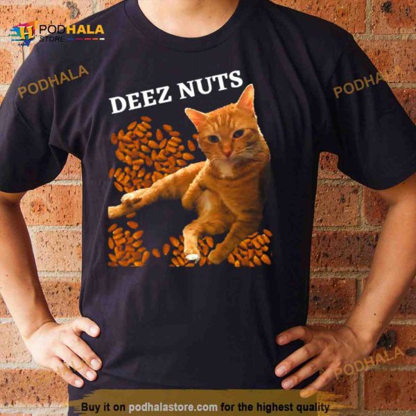 Funny Cat Deez Nuts Joke Shirt