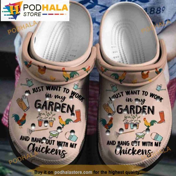 Funny Chickens I Just Want To Work In My Garden Crocband 3D Crocs Clog Shoes