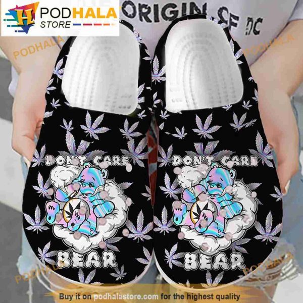 Funny Dont Care Bear With Cannabis Weed Crocband 3D Crocs