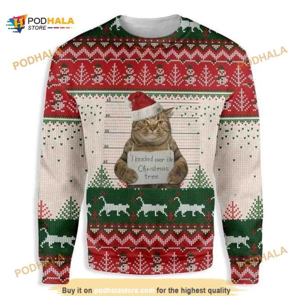 Funny Ugly Sweater 3D Cat I Knocked Over The Christmas Tree, Xmas Gifts